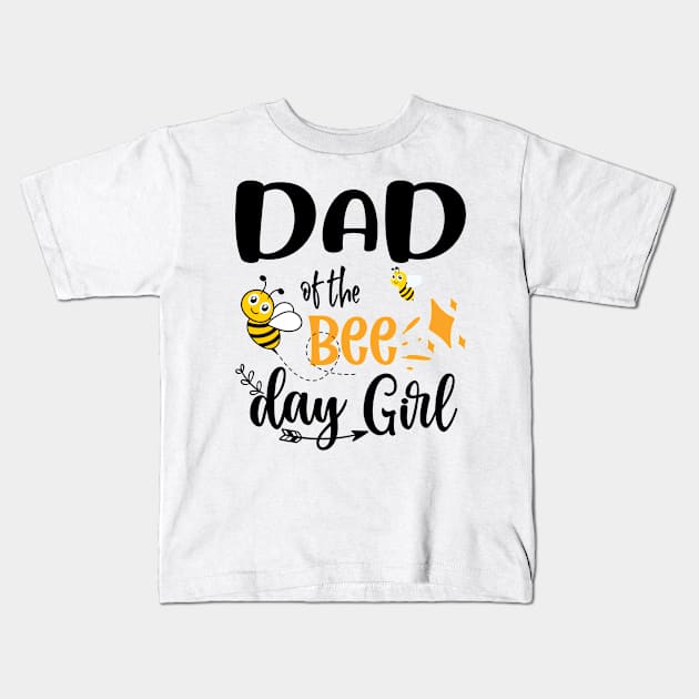 Dad Of The Bee Day Girl Gift Kids T-Shirt by mansoury